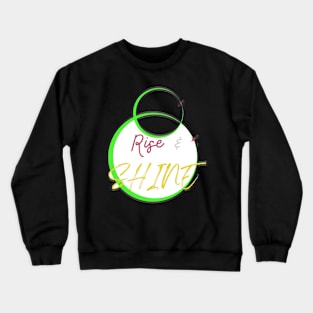 "Rise and Shine" Crewneck Sweatshirt